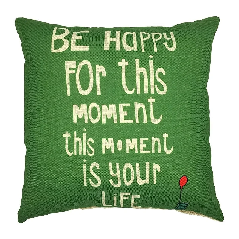 Cotton Linen Pillow Case Be Happy For This Moment 18 x 18